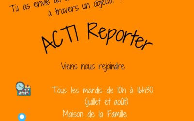 ACTI Reporter – juillet & août – enfants entre 9 et 12 ans